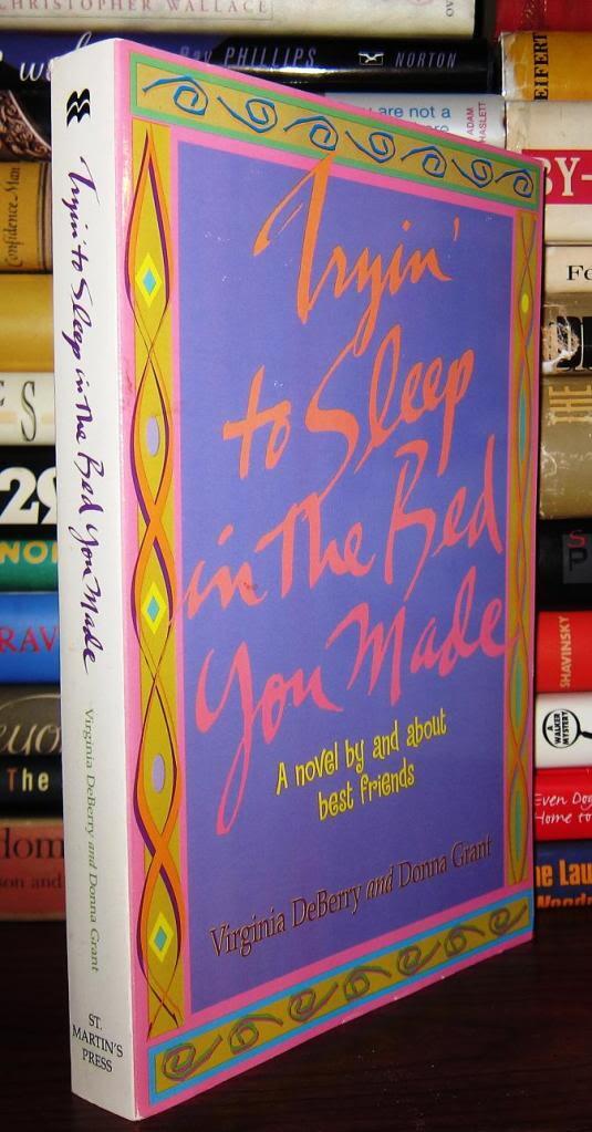 TRYIN' TO SLEEP IN THE BED YOU MADE by Deberry, Virginia; Grant, Donna