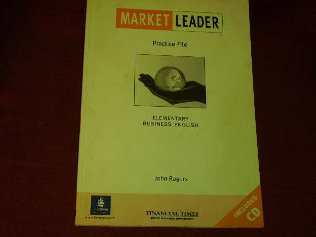 Market Leader: Elementary Practice File & CD. Business English with the. - John Rogers