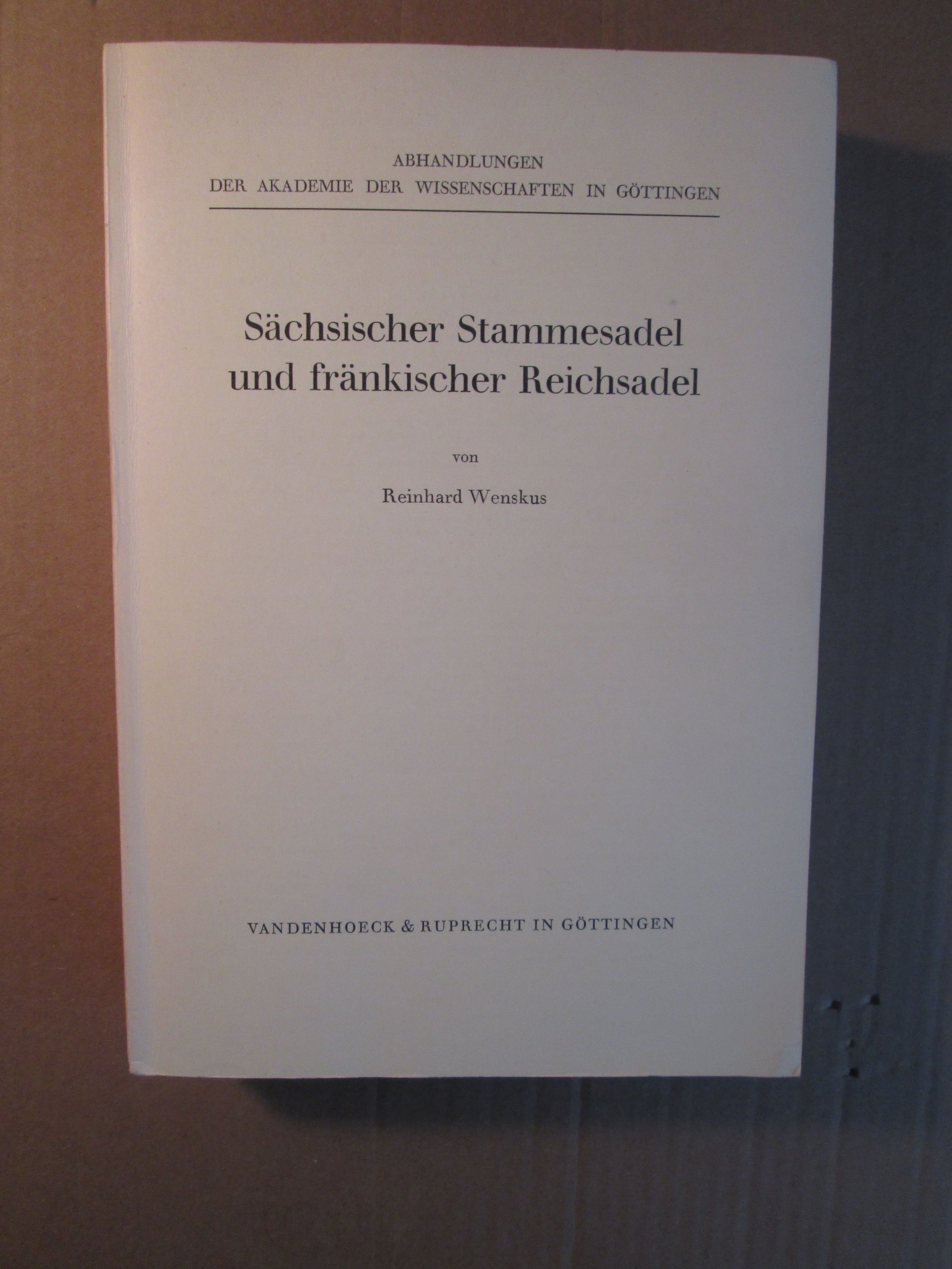 Sächsischer Stammesadel und fränkischer Reichsadel - Wenskus, Reinhard