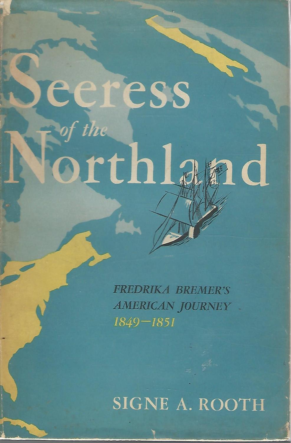 Seeress of the Northland: Fredrika Bremer's American Journey, 1849-1851 ...