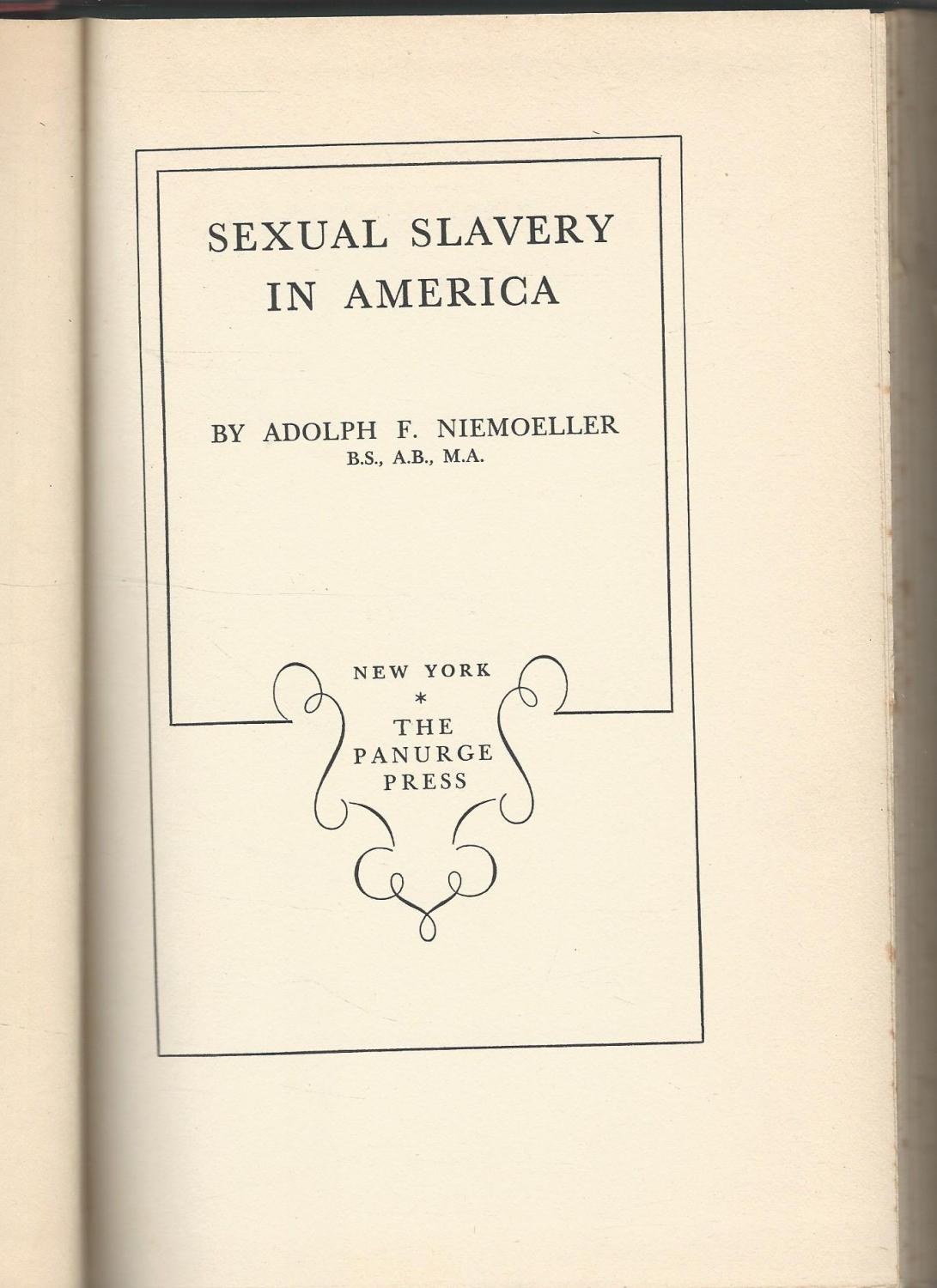 Sexual Slavery In America By Niemoeller Adolph F Adolph Fredrick