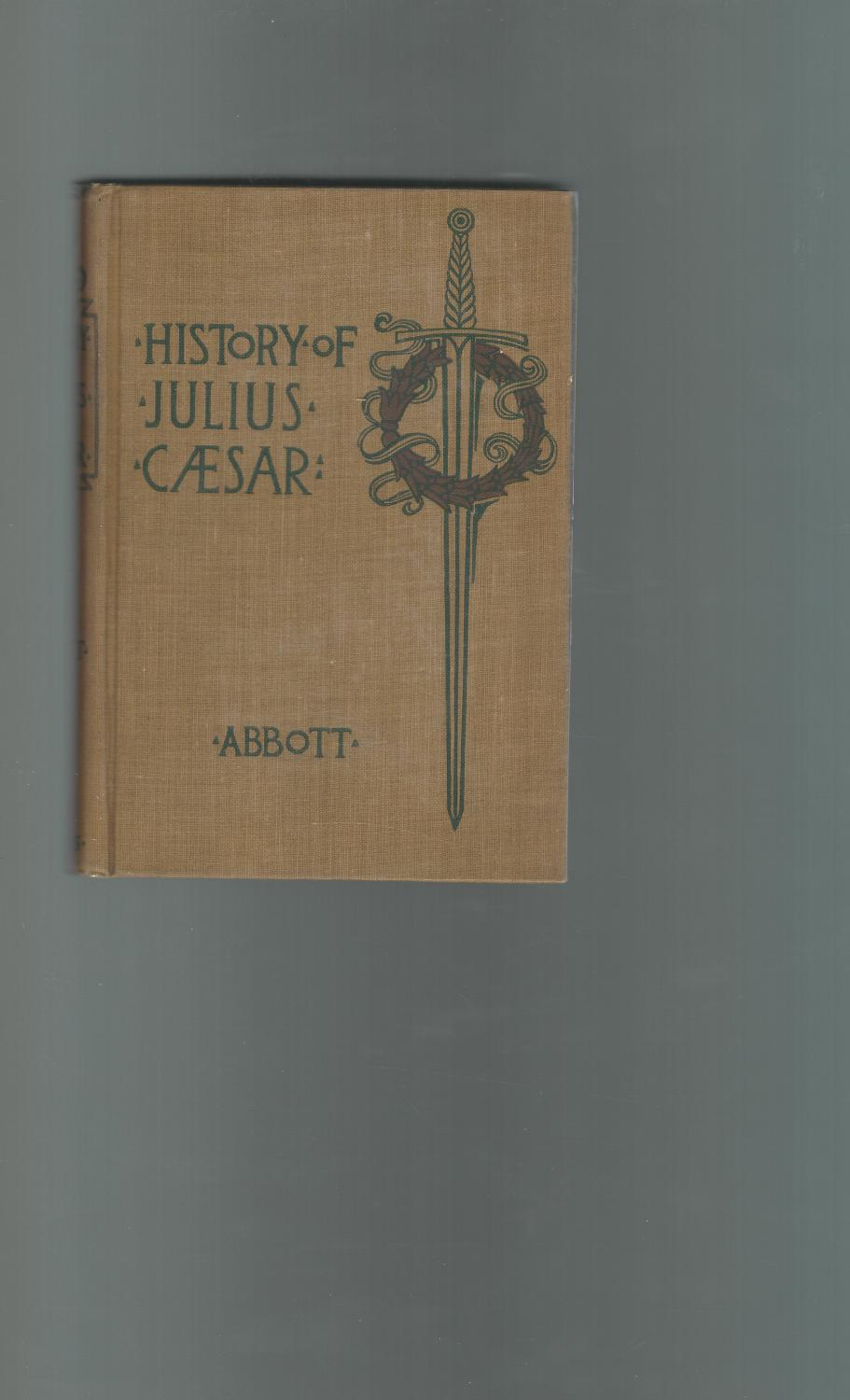 History of Julius Caesar (Makers of History Series) - Caesar, Caius Julius) Abbott, John
