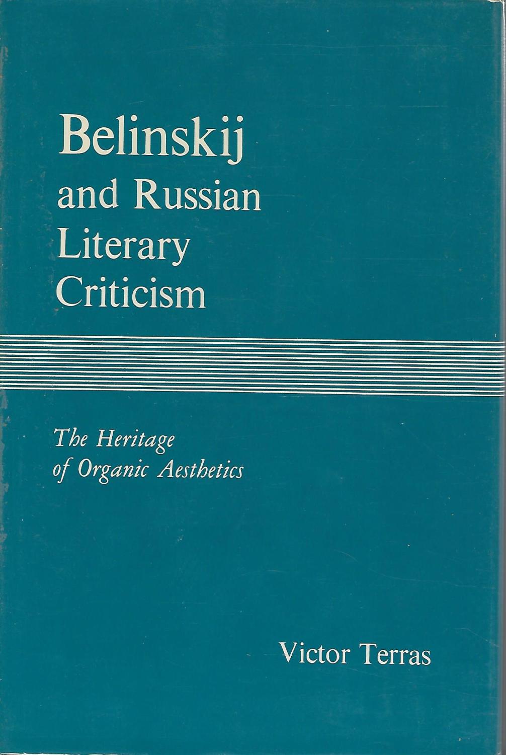 Belinskij and Russian Literary Criticism - Belinskij, Vissarion) Terras, Victor