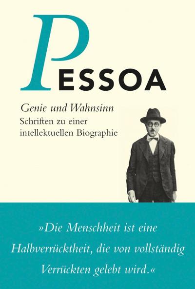 Genie und Wahnsinn : Schriften zu einer intellektuellen Biographie (Werkausgabe Neu) - Fernando Pessoa