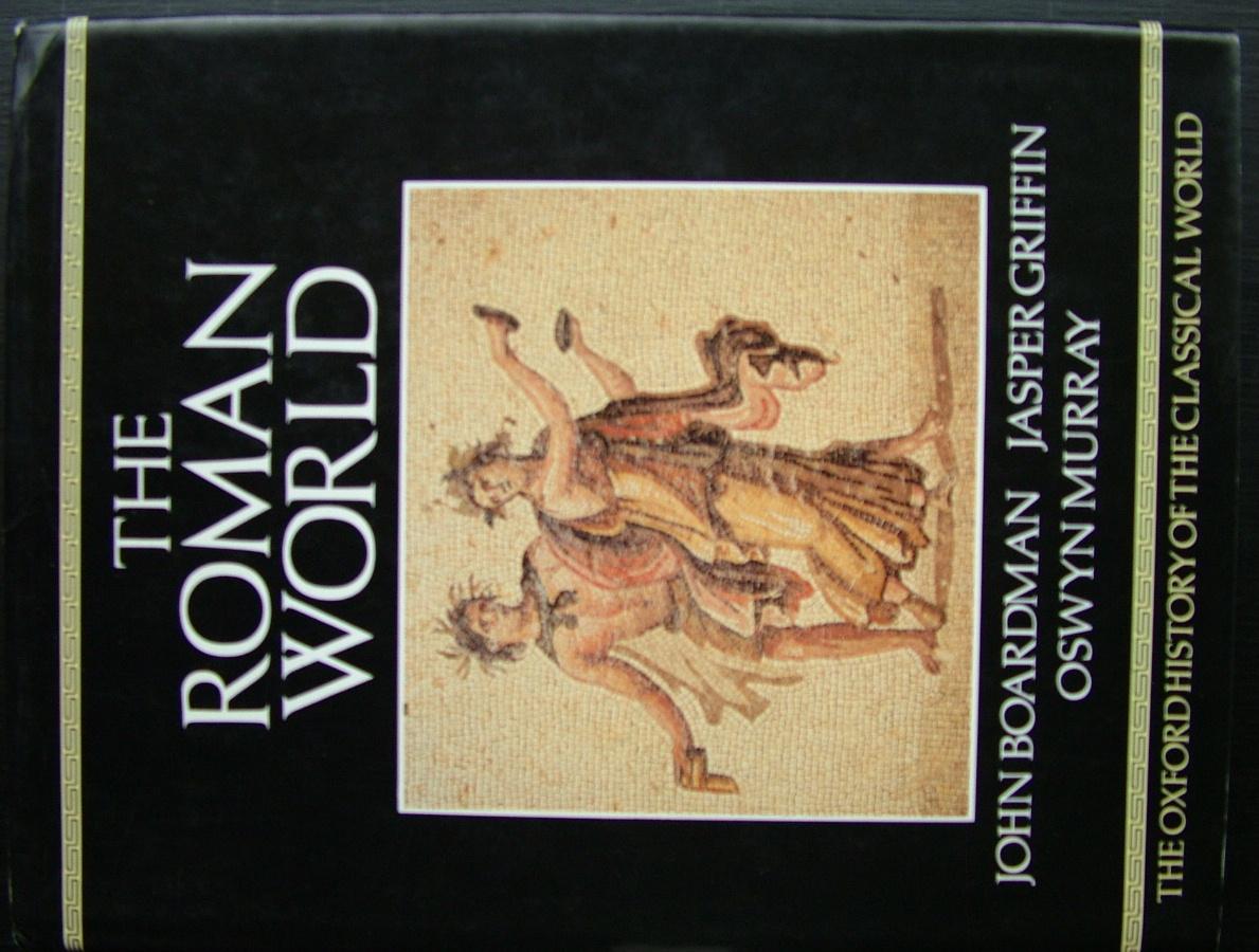 The Roman World. - Boardman, John., Griffin, Jasper., Murray, Oswyn.