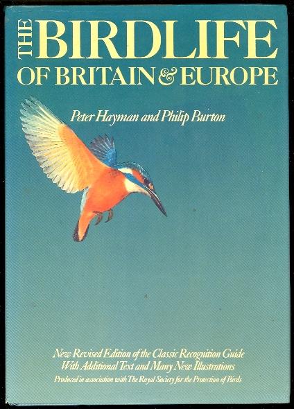 The Bird Life of Britain & Europe - Hayman, Peter and Philip Burton with additional material by Chris Mead