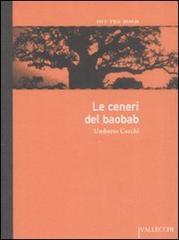 Le ceneri del baobab. - Cecchi,Umberto.