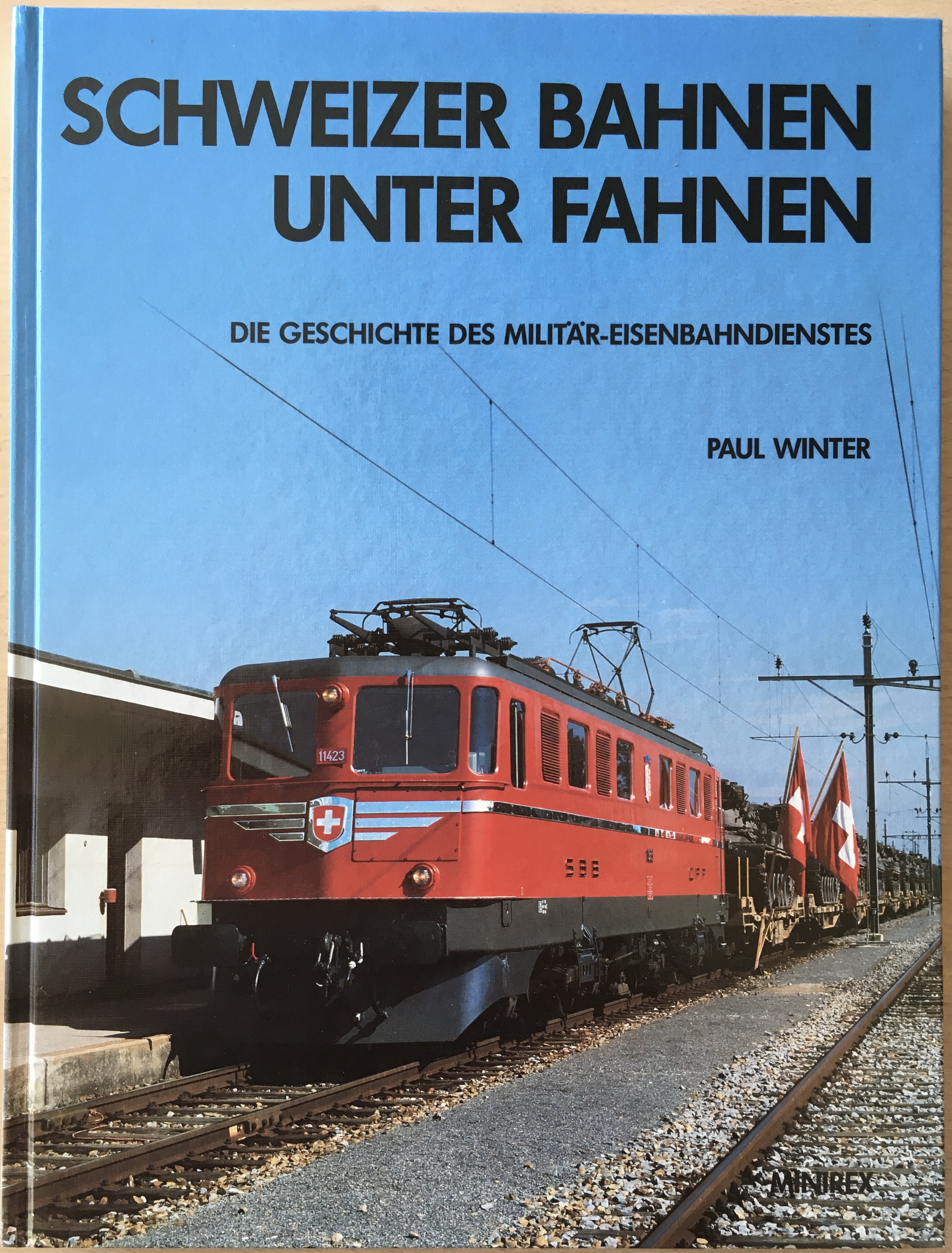 Schweizer Bahnen unter Fahnen. Die Geschichte des Militär-Eisenbahndienstes - Winter, Paul