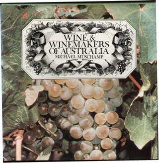 Wine and Winemakers of Australia - Muschamp, Michael