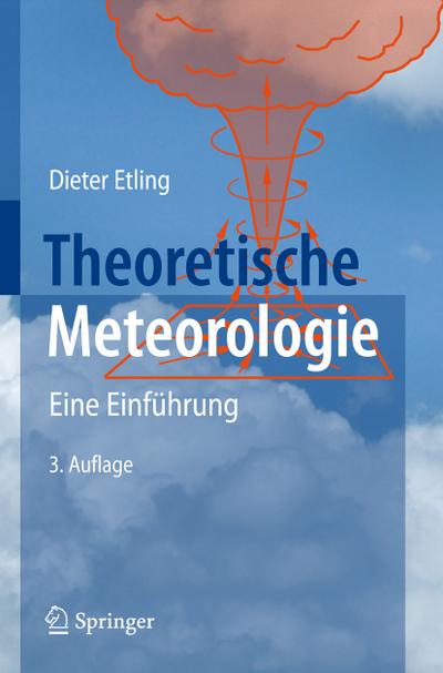 Theoretische Meteorologie : Eine Einführung - Dieter Etling