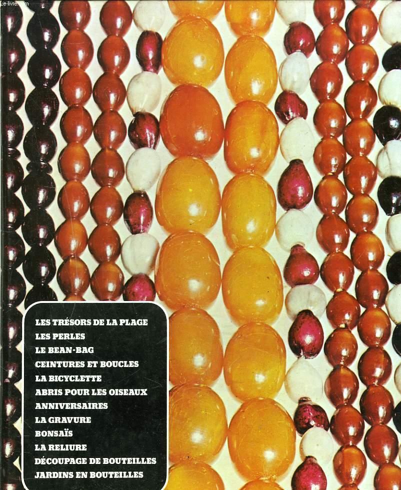 ARTISANAT ET LOISIRS. Les trésors de la plage, les perles, le bean-bag, ceintures et boucles, la bicyclette, abris pour les oiseaux, anniversaires, l