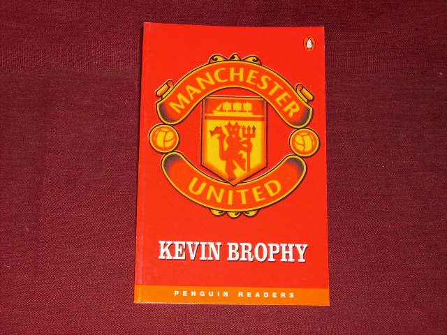 Manchester United (Penguin Readers (Graded Readers)). - Kevin Brophy; Michael Dean; Judith Dean