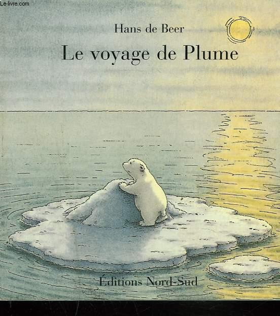 LE VOYAGE DE PLUME - HANS DE BEER