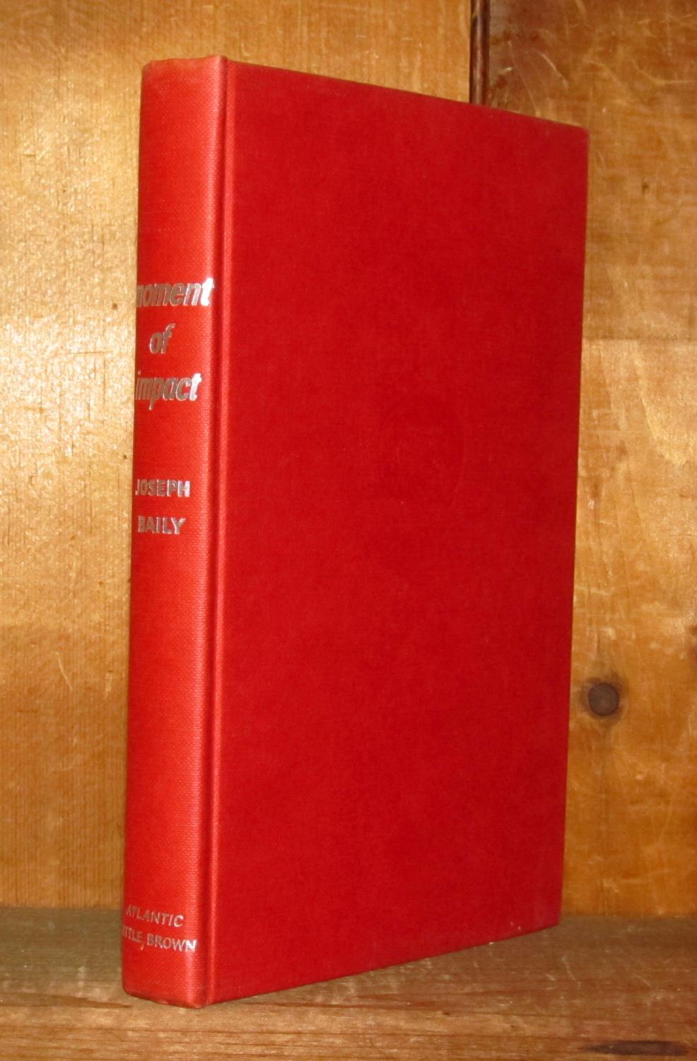 Moment of Impact by Baily, Joseph Very Good Hardcover (1958) First Edition Novelty Shop Used
