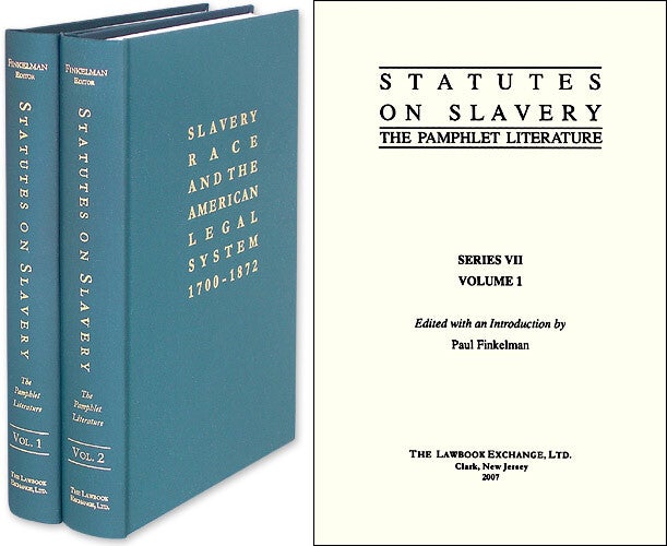 Statutes on Slavery The Pamphlet Literature. 2 Vols von Finkelman