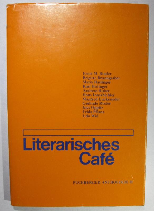 Puchberger Anthologie II. Herausgegeben von Wilhelm Bortenschlager im Auftrag des Bildungshauses Puchberg. - Literarisches Café.