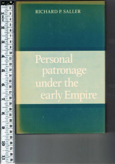 PERSONAL PATRONAGE UNDER THE EARLY EMPIRE - SALLER, Richard P.