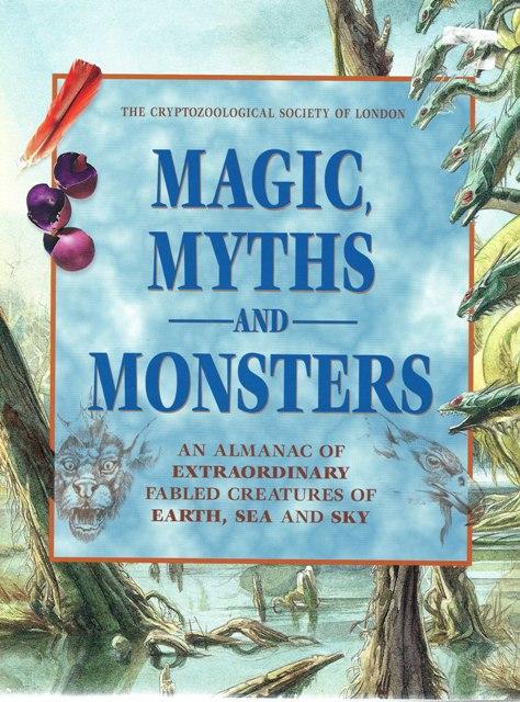 creatures　extraordinary　Monsters:　Hardcover　Cryptozoological　An　earth,sea　and　The　Magic,myths　Near　(2006)　of　London.:　fabled　almanac　Fine　SEVERNBOOKS　sky.　by　Society　of　1st　Edition　and　of