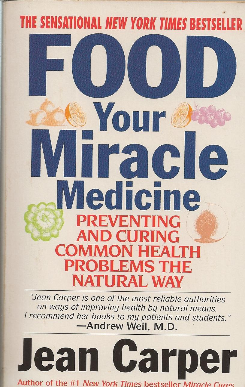 Food Your Miracle Medicine - Carper, Jean