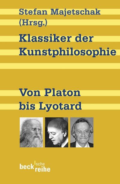 Klassiker der Kunstphilosophie : Von Platon bis Lyotard - Stefan Majetschak