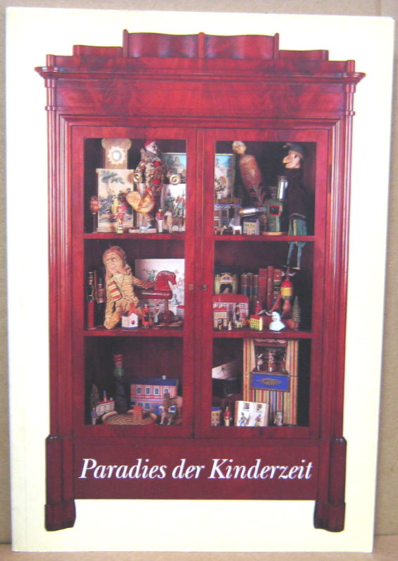 Paradies der Kinderzeit. Spielzeug, Spiele und Kinderbücher aus der Sammlung Heiner Vogel. - Vogel, Heiner (Hrsg. von Stadtgeschichtliches Museum Leipzig)