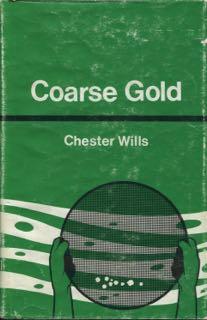 Coarse gold. - Wills, Chester