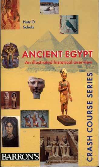 Ancient Egypt: An Illustrated Historical Overview - SCHOLZ, Piotr O.