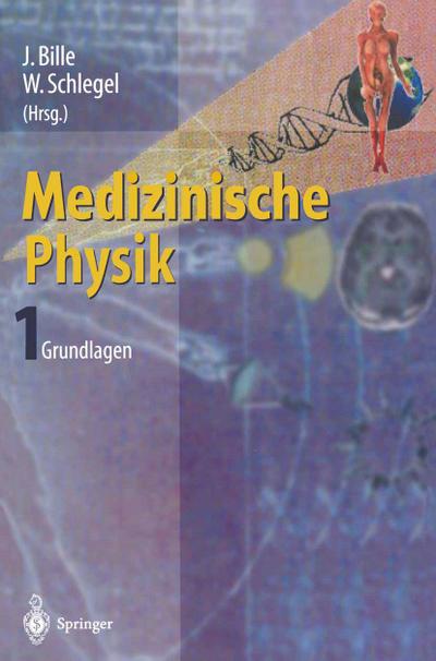 Medizinische Physik 1 : Grundlagen - Wolfgang Schlegel