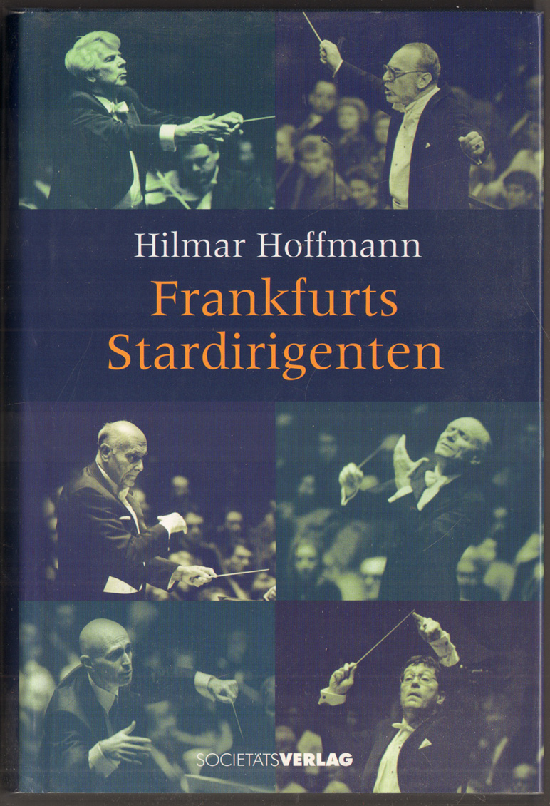 Frankfurts Stardirigenten. Erinnerungen. - Hoffmann, Hilmar