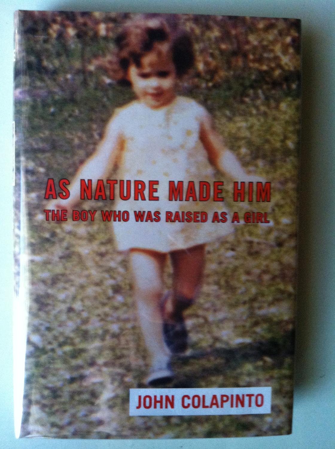 middag låg ål As Nature Made Him: The Boy Who Was Raised As A Girl (1st edition/1st  printing) by John Colapinto: As New Hardcover (2000) 1st Edition | Chateau  Chamberay Books