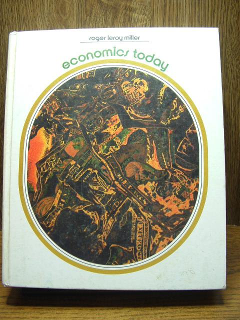 ECONOMICS TODAY - Miller, Roger Leroy