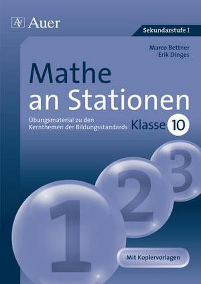 Mathe an Stationen : Übungsmaterial zu den Kernthemen der Bildungsstandards, Klasse 10 - Marco Bettner