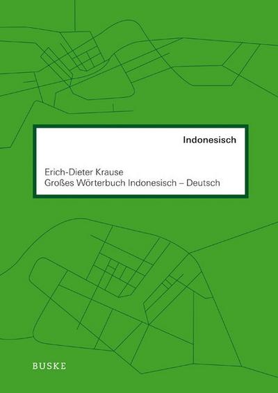 Großes Wörterbuch. Indonesisch-Deutsch - Erich-Dieter Krause
