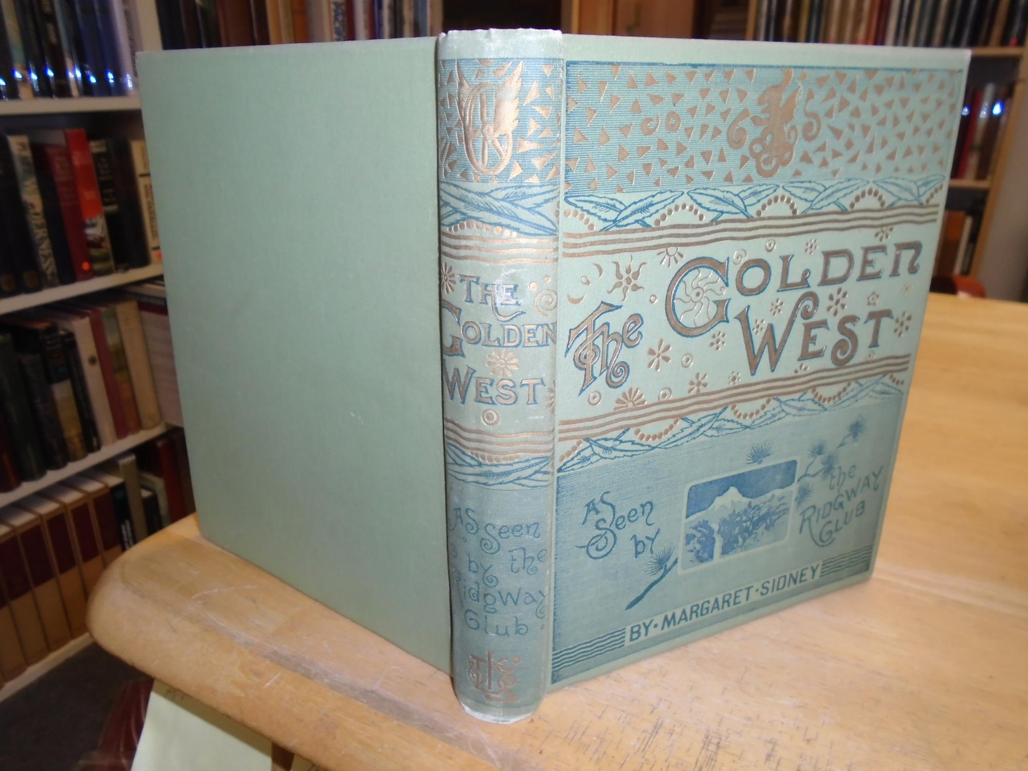 The Golden West As Seen by the Ridgway Club by Sidney, Margaret VGNF