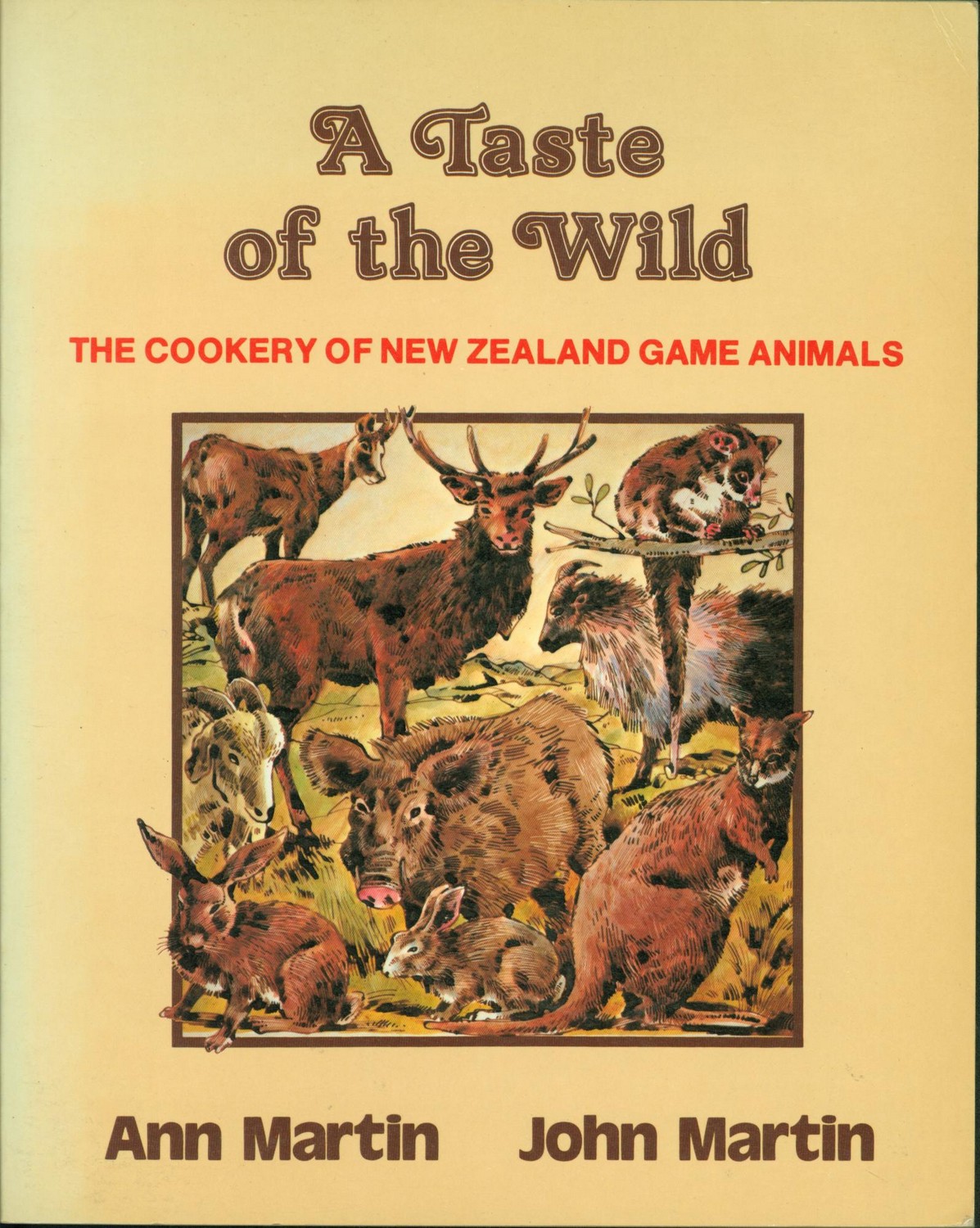 A Taste of the Wild: The Cookery of New Zealand Game Animals by Martin, Ann  and John Martin: Trade Paperback (1980) First Edition. | Eureka Books