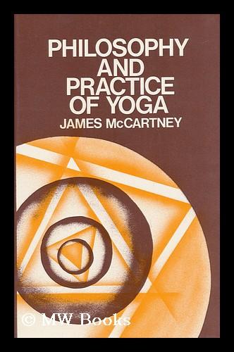 The Philosophy and Practice of Yoga / by James McCartney ; Sketches by Keith Martin ; Diagrams by Edmund Goddard - McCartney, James