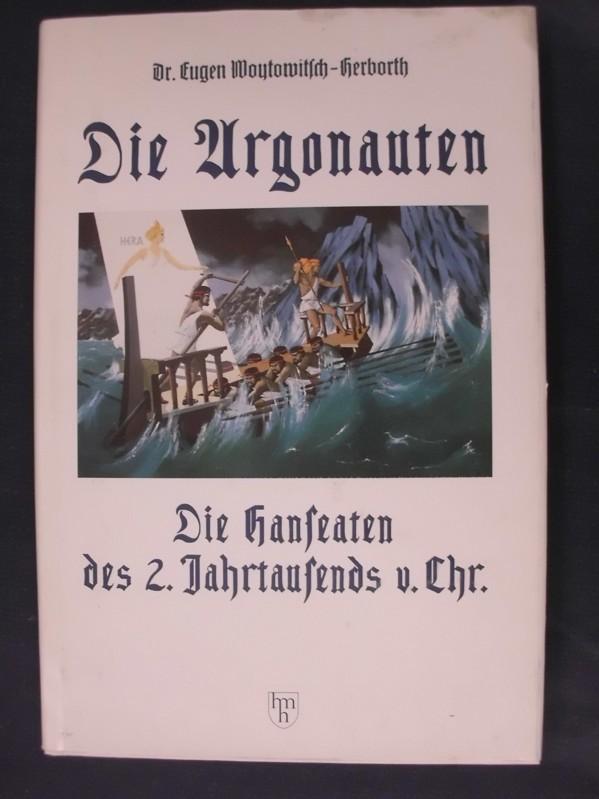 Die Argonauten - Die Hanseaten des 2. Jahrtausends v.Chr. - Woytowitsch-Herborth, Eugen (Verfasser)