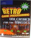 Retro Game Programming : Unleashed for the Masses by Carey, Earl John ...