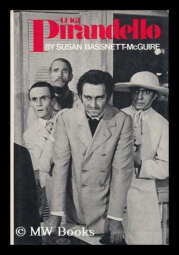 Luigi Pirandello - Bassnett-Mcguire, Susan