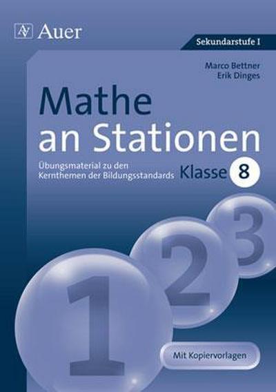 Mathe an Stationen 8 : Übungsmaterial zu den Kernthemen der Bildungsstandards, Klasse 8 - Marco Bettner