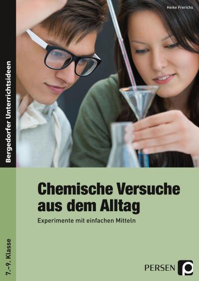 Chemische Versuche aus dem Alltag. Experimente mit einfachen Mitteln ...