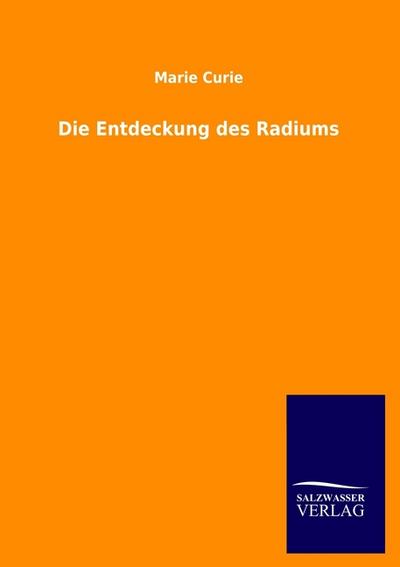 Die Entdeckung des Radiums - Marie Curie