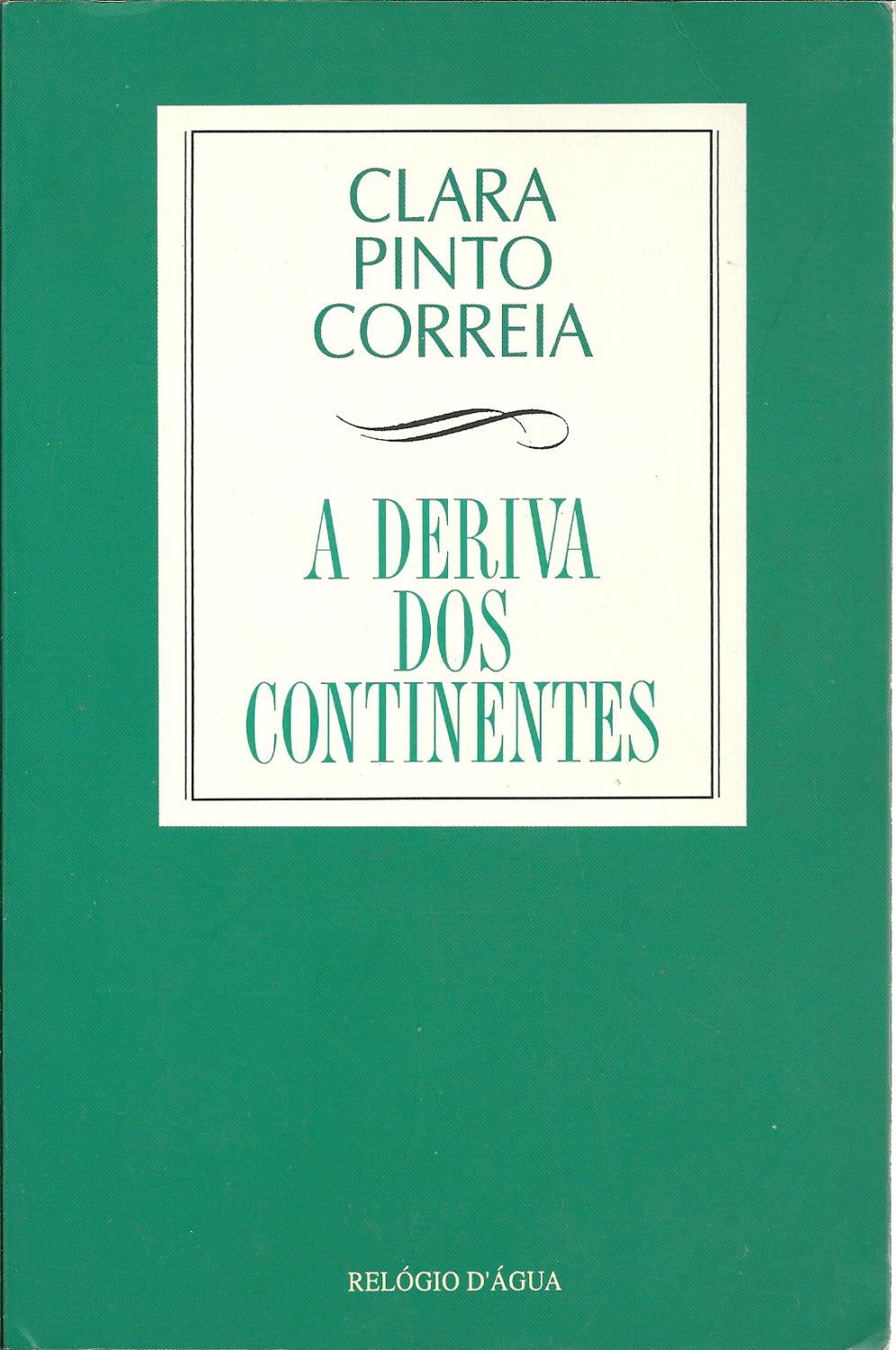 A DERIVA DOS CONTINENTES - CORREIA, Clara Pinto