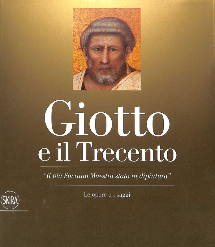 Giotto e il Trecento. Il più Sovrano Maestro stato in dipintura. Le opere e i saggi. 2 Volumi - Tomei Alessandro