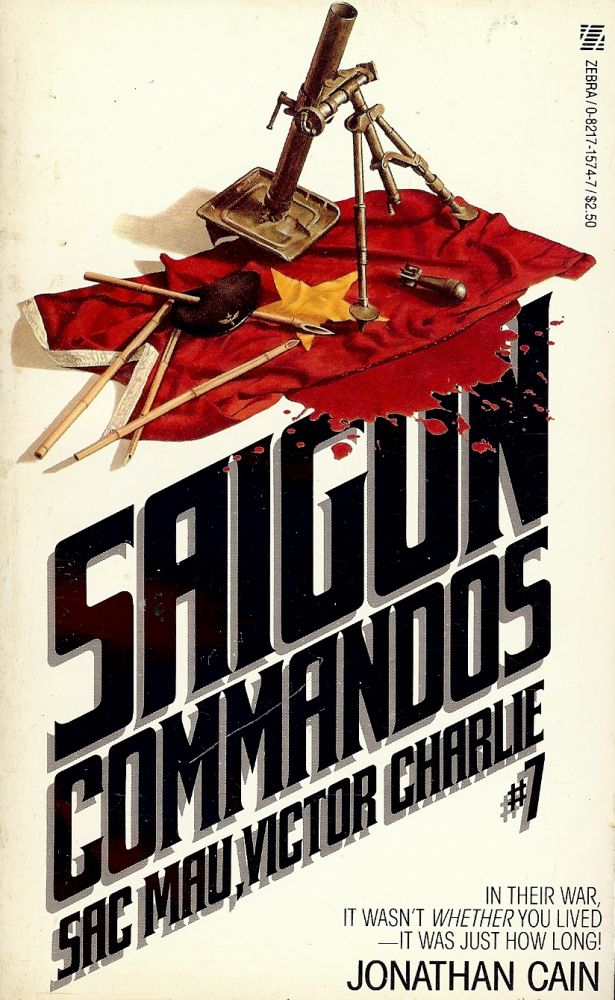 Saygon Commandos SAIGON COMMANDOS #7: SAC MAU, VICTOR CHARLIE by CAIN, Jonathan: (1985 ...