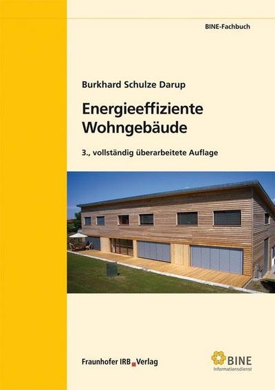 Energieeffiziente Wohngebäude : Einfamilienhäuser mit Zukunft. - Burkhard Schulze Darup
