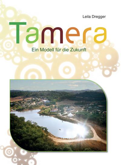 Tamera : Modell für die Zukunft - Leila Dregger