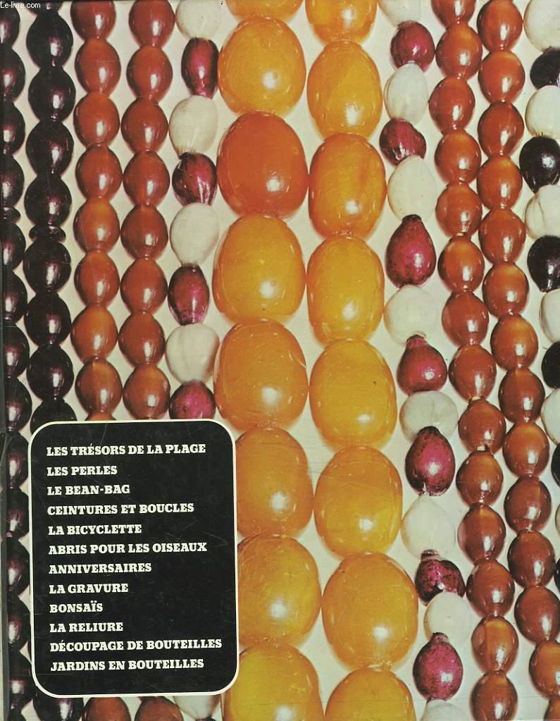 ARTISANAT ET LOISIRS. Les trésors de la plage, les perles, le bean-bag, ceintures et boucles, la bicyclette, abris pour les oiseaux, anniversaires, l