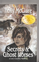 Secrets & Ghost Horses: A Low Country Mystery (inscribed by the author). - McClure, Holly