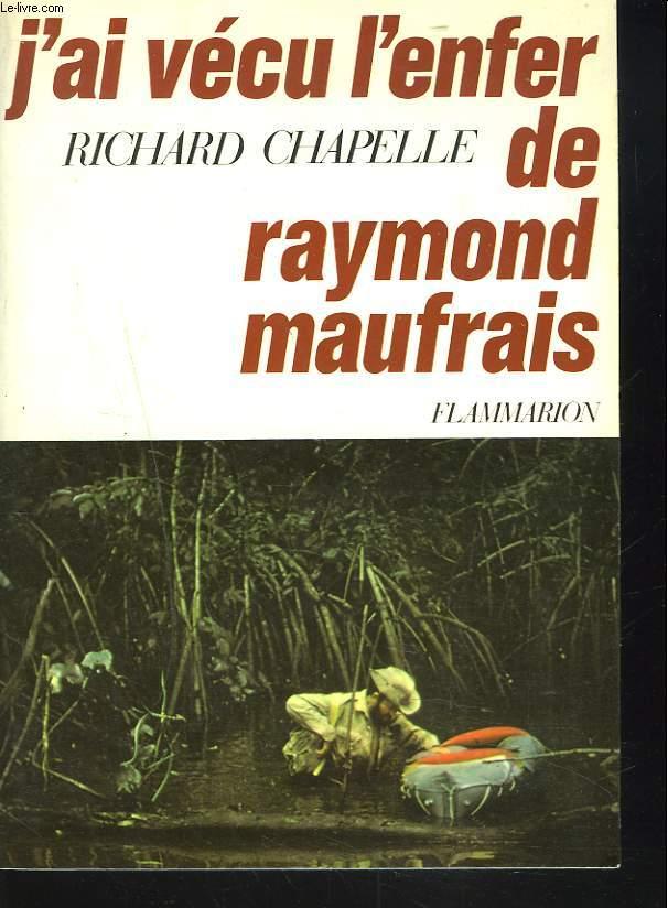J'AI VECU L'ENFER DE RAYMOND MAUFRAIS by RICHARD CHAPELLE: bon ...